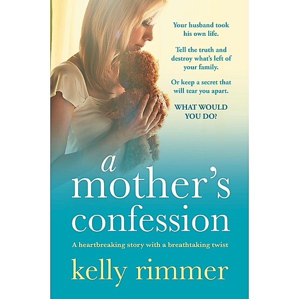 A Mother's Confession, Kelly Rimmer