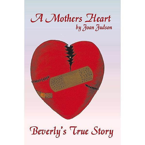 A Mothers Heart, Joan Judson