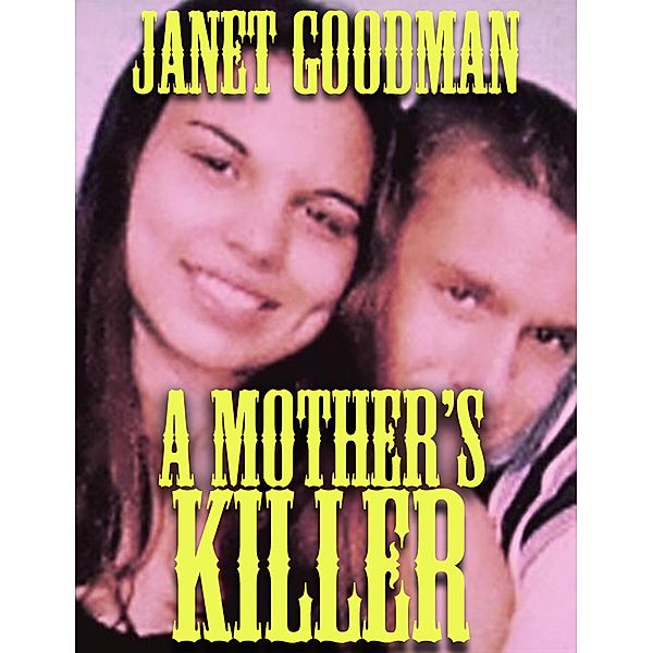 A Mother's Killer, Janet Goodman