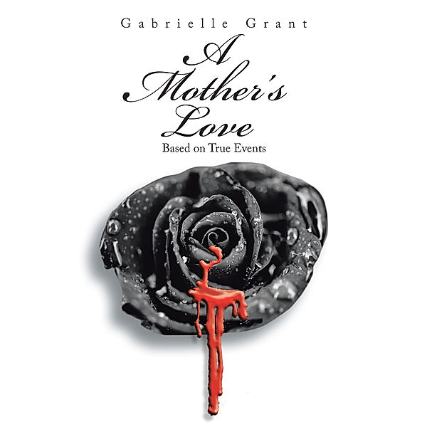 A Mother’S Love, Gabrielle Grant