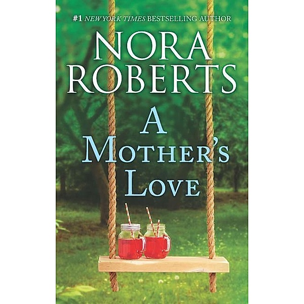 A Mother's Love: Dual Image\The Best Mistake, Nora Roberts