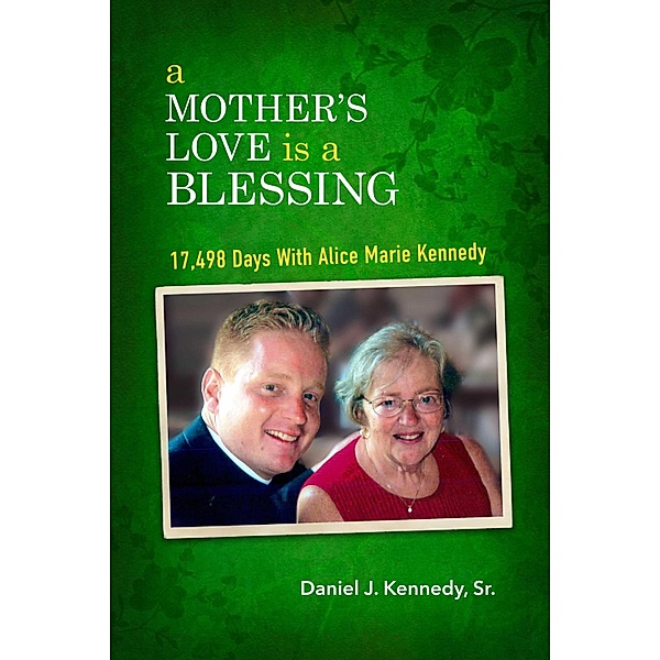 A Mother's Love Is a Blessing, Daniel J. Kennedy
