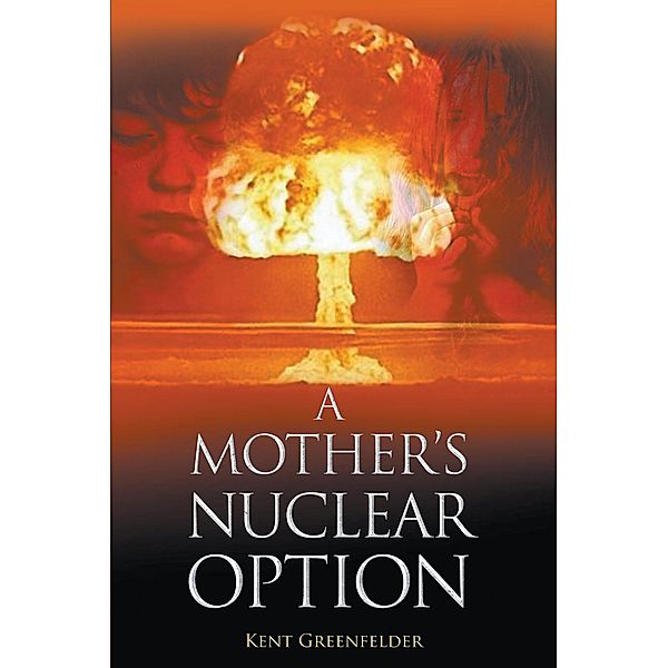 A Mother's Nuclear Option, Kent Greenfelder