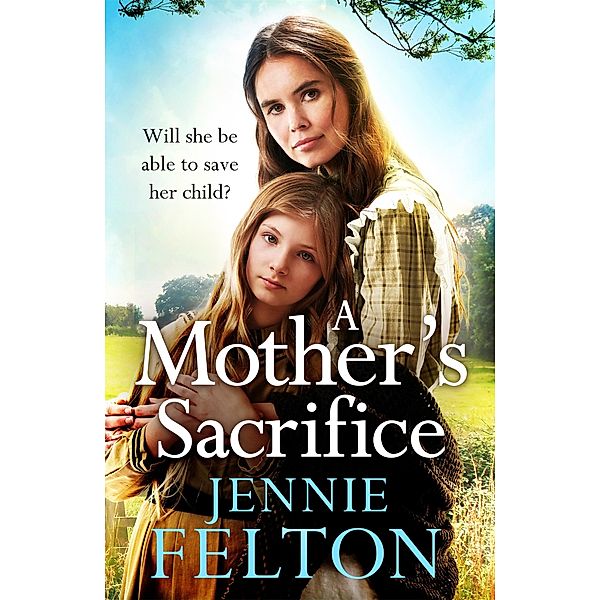 A Mother's Sacrifice, Jennie Felton