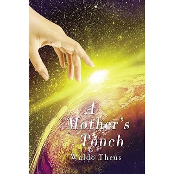 A Mother's Touch, Waldo Theus