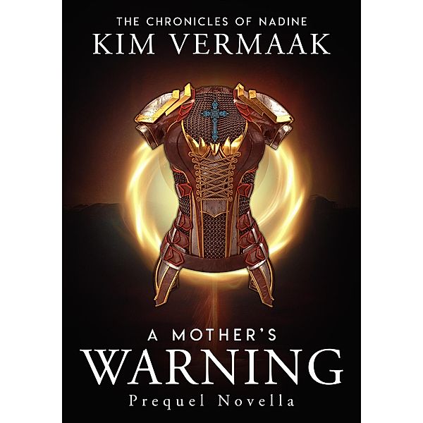 A Mother's Warning (The Chronicles of Nadine) / The Chronicles of Nadine, Kim Vermaak