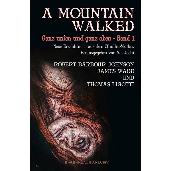 A MOUNTAIN WALKED - Ganz unten und ganz oben, Band 1, Thomas Ligotti, James Wade, Robert Barbour Johnson