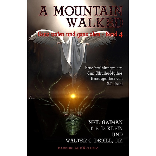 A MOUNTAIN WALKED - Ganz unten und ganz oben, Band 4, T. E. D. Klein, Neil Gaiman, Jr. DeBill