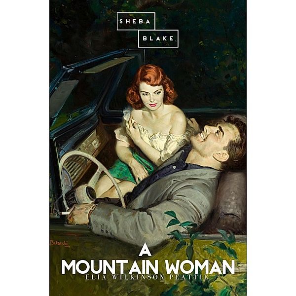 A Mountain Woman, Elia Wilkinson Peattie, Sheba Blake