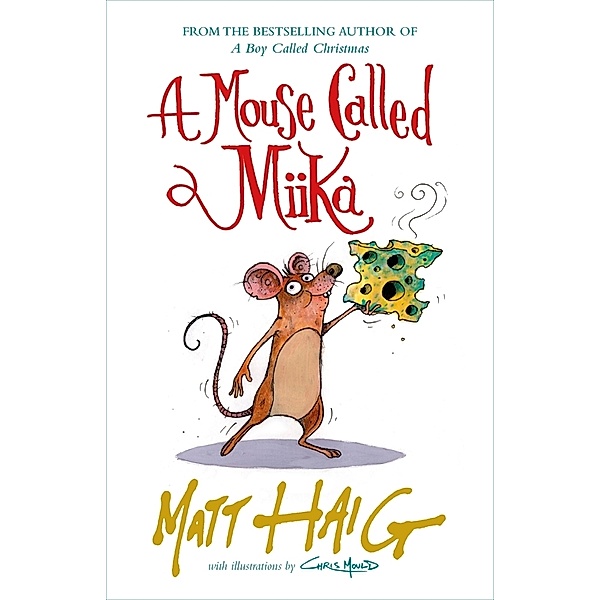 A Mouse Called Miika, Matt Haig