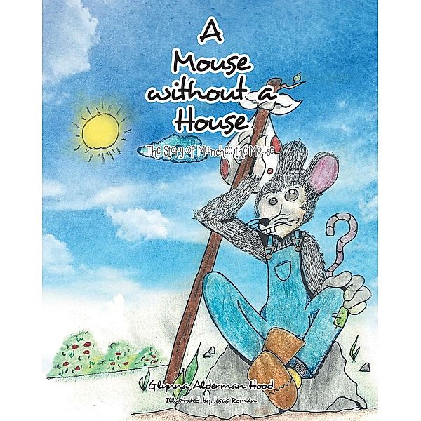 A Mouse without A House, Glynna Alderman Hood