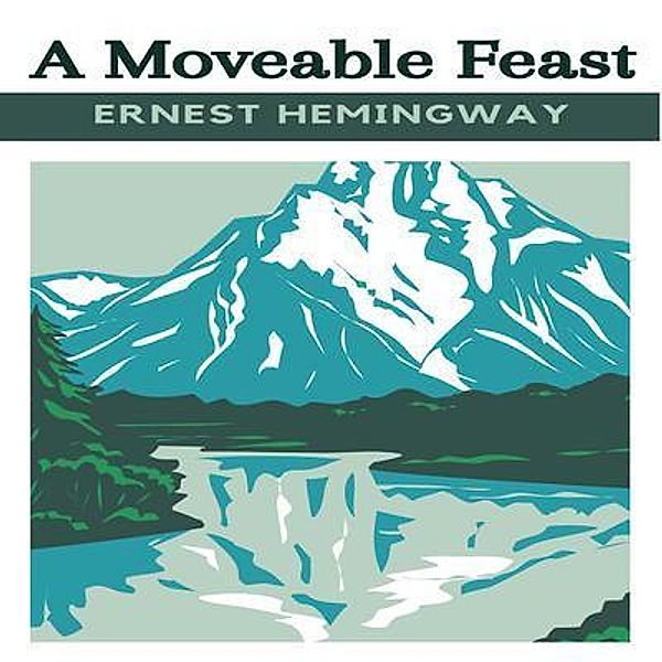 A Moveable Feast / Grapevine India Publishers Pvt Ltd, Ernest Hemingway