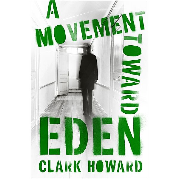 A Movement Toward Eden, Clark Howard