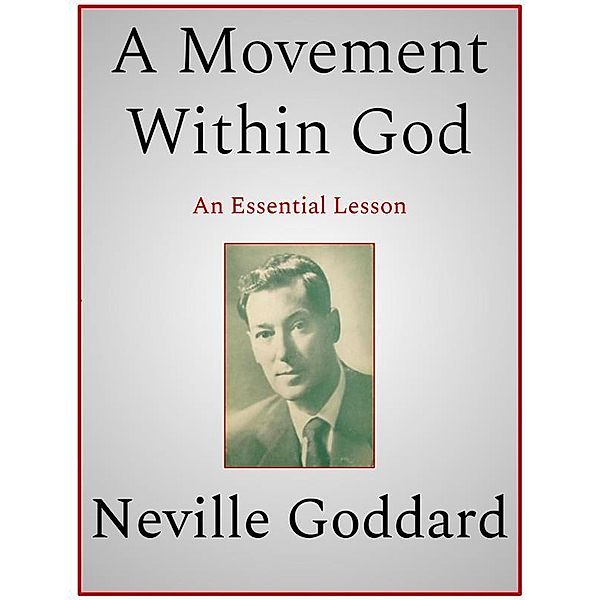 A Movement Within God, Neville Goddard