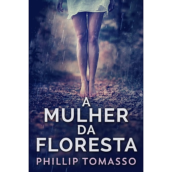A Mulher Da Floresta, Phillip Tomasso