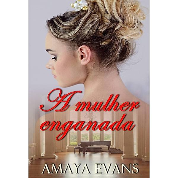 A mulher enganada, Amaya Evans