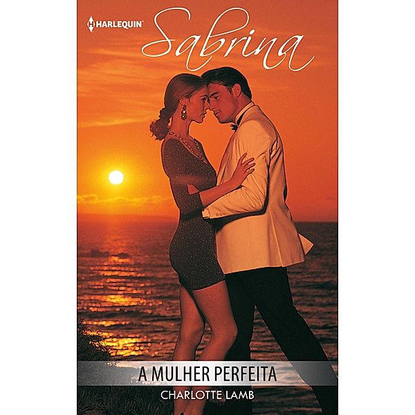 A mulher perfeita / SABRINA Bd.446, Charlotte Lamb