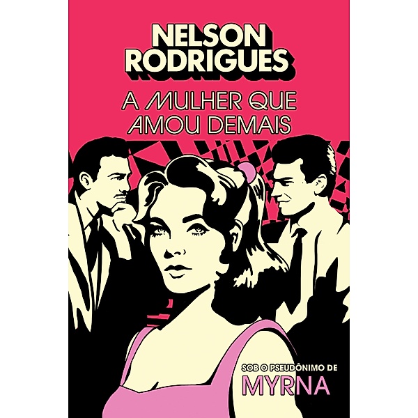 A mulher que amou demais, Nelson Rodrigues