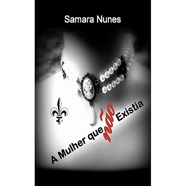 A Mulher que não Existia, Samara Nunes