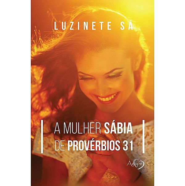 A mulher sábia de Provérbios 31, Luzinete Sá