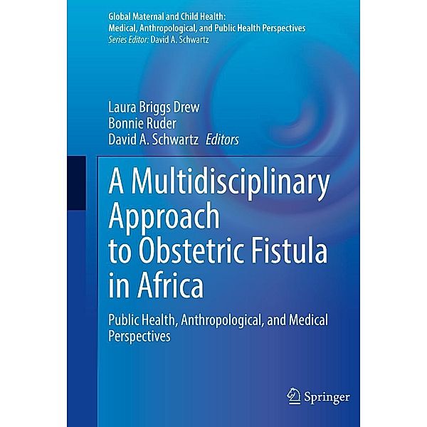 A Multidisciplinary Approach to Obstetric Fistula in Africa / Global Maternal and Child Health