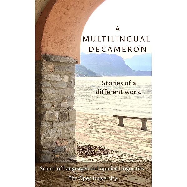 A Multilingual Decameron: Stories of a Different World, School of Languages and Applied Linguistics The Open University