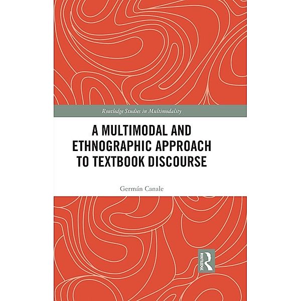 A Multimodal and Ethnographic Approach to Textbook Discourse, Germán Canale