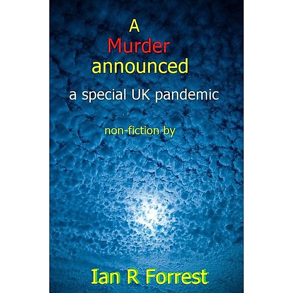A Murder Announced - A Special UK Pandemic, Ian R Forrest
