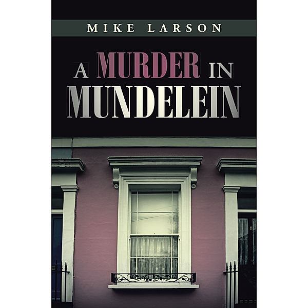 A Murder in Mundelein, Mike Larson