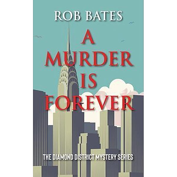 A Murder is Forever, Rob Bates