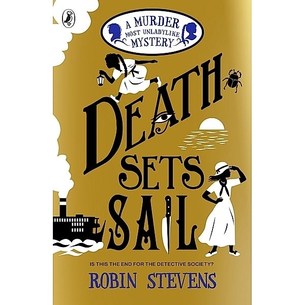 A Murder Most Unladylike Mystery - Death Sets Sail, Robin Stevens