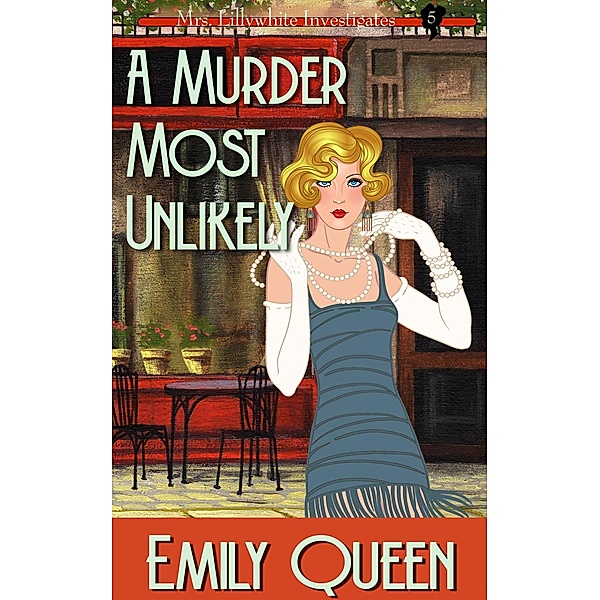 A Murder Most Unlikely (Mrs. Lillywhite Investigates, #5) / Mrs. Lillywhite Investigates, Emily Queen