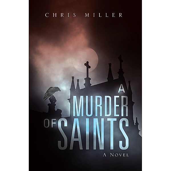 A Murder of Saints, Chris Miller