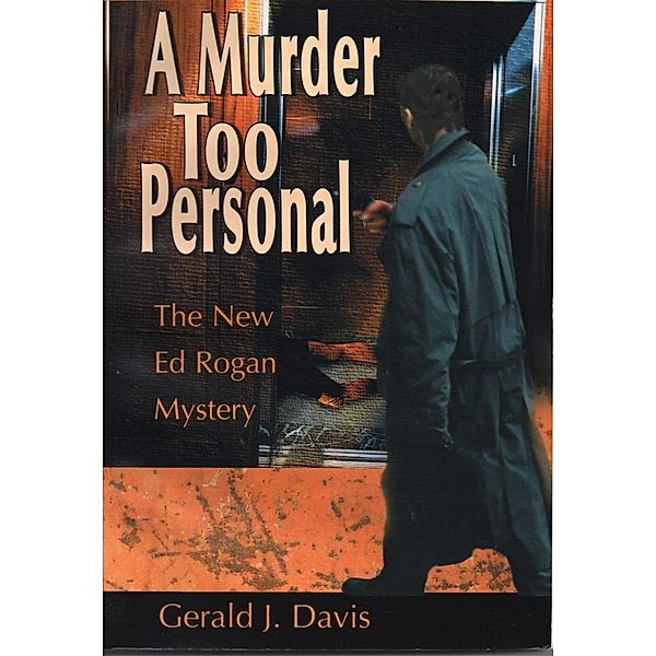 A Murder Too Personal (for fans of James Patterson, David Baldacci and Michael Connelly), Gerald J. Davis