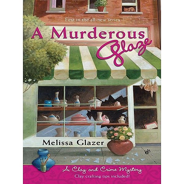 A Murderous Glaze / A Clay and Crime Mystery Bd.1, Melissa Glazer