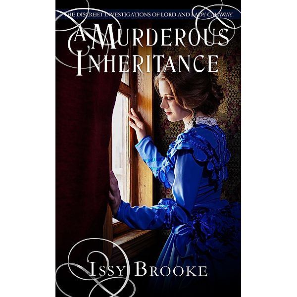 A Murderous Inheritance (The Discreet Investigations of Lord and Lady Calaway, #3) / The Discreet Investigations of Lord and Lady Calaway, Issy Brooke