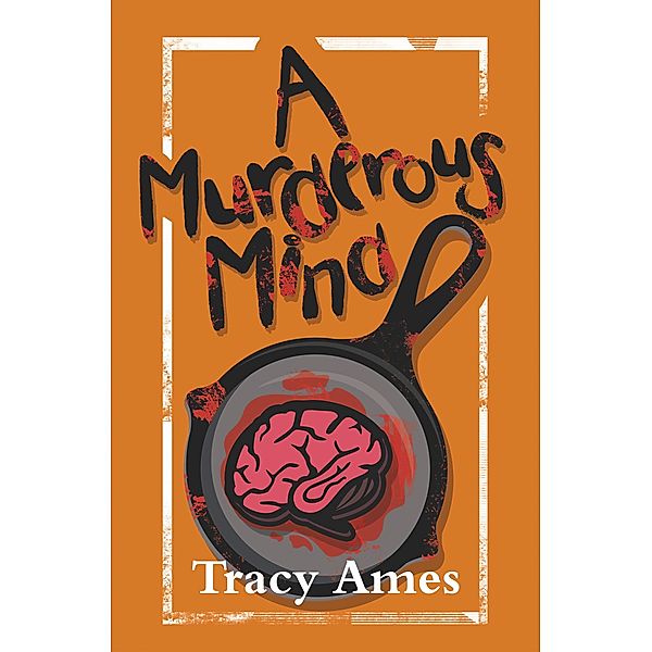 A Murderous Mind, Tracy Ames