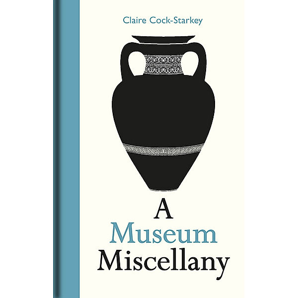 A Museum Miscellany, Claire Cock-Starkey
