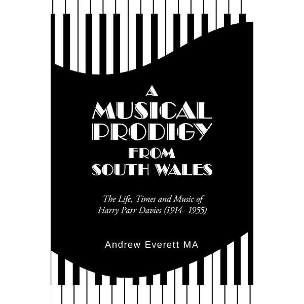 A Musical Prodigy from South Wales, Andrew Everett Ma