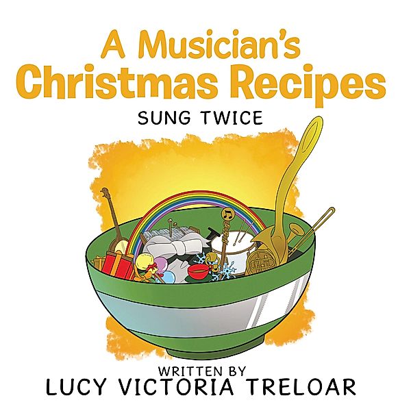 A Musician's Christmas Recipes, Lucy Victoria Treloar