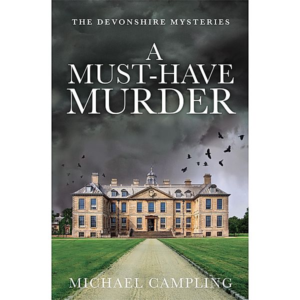 A Must-Have Murder (The Devonshire Mysteries, #5) / The Devonshire Mysteries, Michael Campling