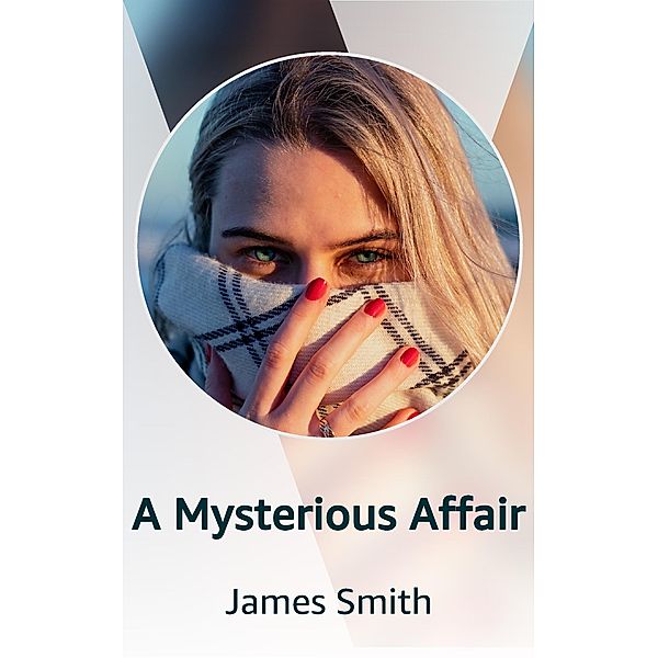 A Mysterious Affair, James Smith