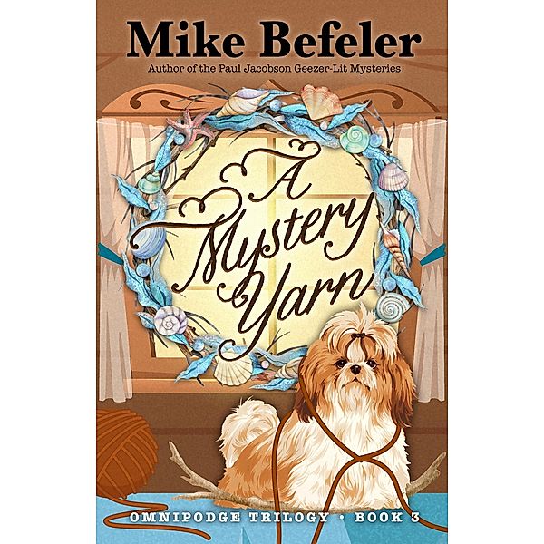 A Mystery Yarn (Omnipodge Trilogy, #3) / Omnipodge Trilogy, Mike Befeler