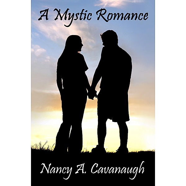 A Mystic Romance, Nancy A Cavanaugh