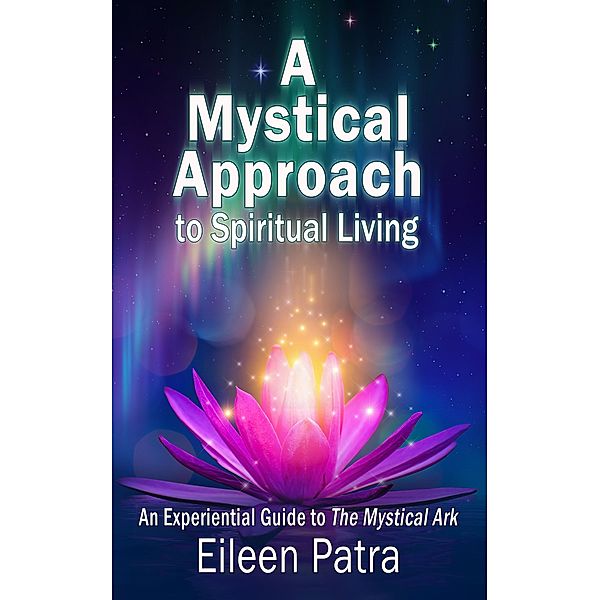 A Mystical Approach to Spiritual Living, Eileen Patra