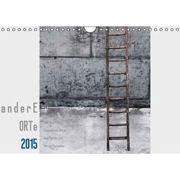 a n d e r e ORTE Kalender (Wandkalender 2015 DIN A4 quer), uli klose