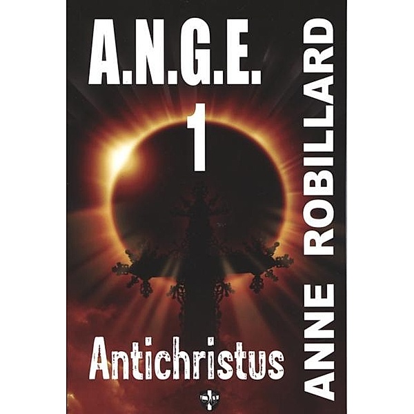 A.N.G.E. 01 : Antichristus, Anne Robillard