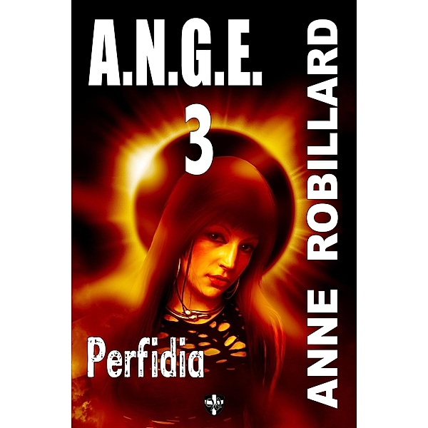 A.N.G.E. 03 : Perfidia / A.N.G.E., Robillard Anne Robillard