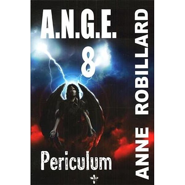 A.N.G.E. 08 : Periculum, Anne Robillard
