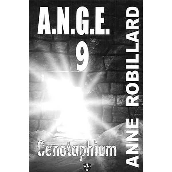 A.N.G.E. 09 : Cenotaphium, Anne Robillard